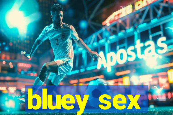 bluey sex